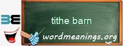 WordMeaning blackboard for tithe barn